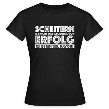 Scheitern ist nicht das Gegenteil von Erfolg - Frauen T-Shirt - Schwarz - Vorne - AI Model Female 172 dark (172cm)