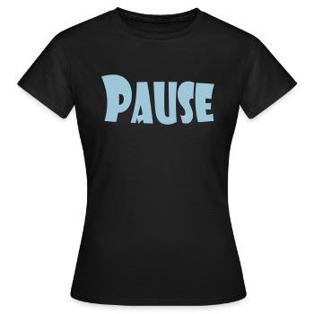 PAUSE - Frauen T-Shirt - Schwarz - Vorne - AI Model Female 172 dark (172cm)
