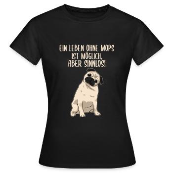 A life without a pug is possible but pointless dogs - Women's T-Shirt - black - Front - AI Model Female 172 dark (172cm)