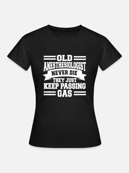 Old Anesthesiologist Never Die - Frauen T-Shirt - Schwarz