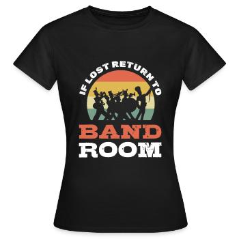 If Lost Return To Band Room - Frauen T-Shirt - Schwarz - Vorne - AI Model Female 172 dark (172cm)