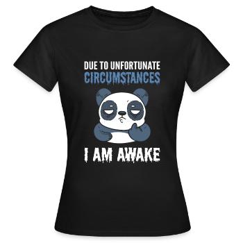 En raison de circonstances malheureuses, je suis éveillé Panda - T-shirt Femme - noir - Devant - AI Model Female 172 dark (172cm)