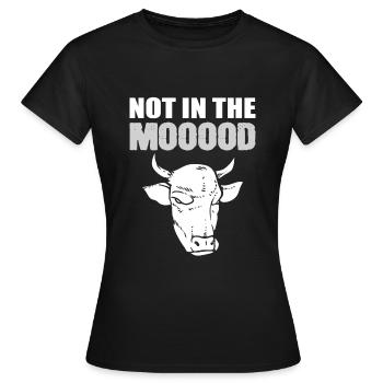 Not In The Mooooood Bauer - Frauen T-Shirt - Schwarz - Vorne - AI Model Female 172 dark (172cm)