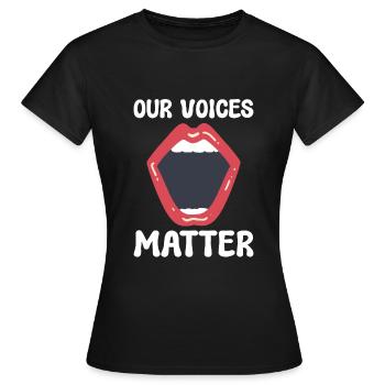 Our Voices Matter Women Activist - Women's T-Shirt - black - Front - AI Model Female 172 dark (172cm)