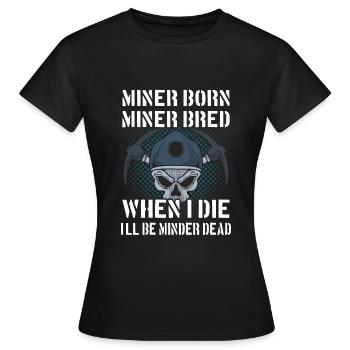 Stolzer Minenarbeiter - Frauen T-Shirt - Schwarz - Vorne - AI Model Female 172 dark (172cm)