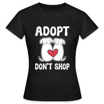 Adopt Don't Shop Haustieradoptionspezialist - Frauen T-Shirt - Schwarz - Vorne - AI Model Female 172 dark (172cm)