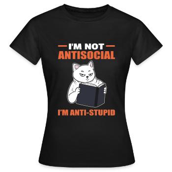 I'm Not Anti-Social I'm Anti Stupid Buchliebhaber - Frauen T-Shirt - Schwarz - Vorne - AI Model Female 172 dark (172cm)