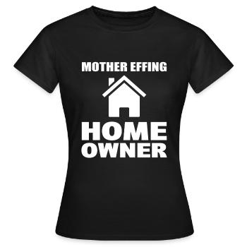 Mother Effing Home Owner Makler - Frauen T-Shirt - Schwarz - Vorne - AI Model Female 172 dark (172cm)