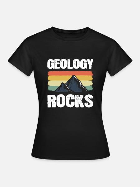 Geology Rocks Geologe - Frauen T-Shirt - Schwarz