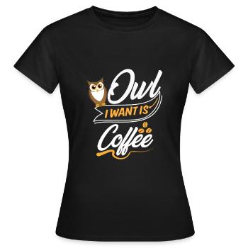 Cadeau de chouette | Dictons café drôles d'oiseaux chouette - T-shirt Femme - noir - Devant - AI Model Female 172 dark (172cm)