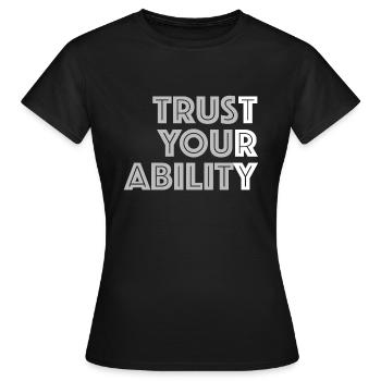 Faites confiance à vos capacités | Essayer - T-shirt Femme - noir - Devant - AI Model Female 172 dark (172cm)