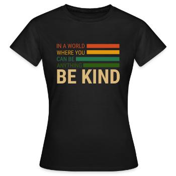 be kind - Women's T-Shirt - black - Front - AI Model Female 172 dark (172cm)