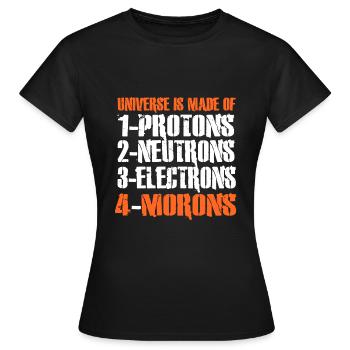 Proton Neutron Electron Moron Universe Atoms - Frauen T-Shirt - Schwarz - Vorne - AI Model Female 172 dark (172cm)