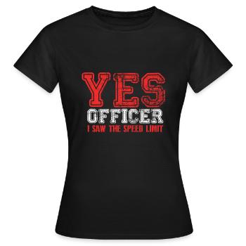 Speeding Speed Cars Yes Officer Road Speed Limit - Women's T-Shirt - black - Front - AI Model Female 172 dark (172cm)
