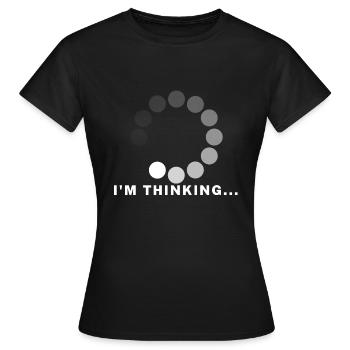 Im thinking ... - Women's T-Shirt - black - Front - AI Model Female 172 dark (172cm)