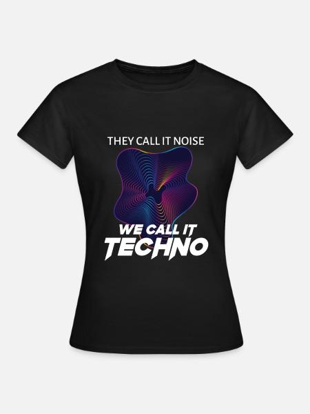 SIE NENNEN ES LÄRM Wir nennen es Techno - Frauen T-Shirt - Schwarz