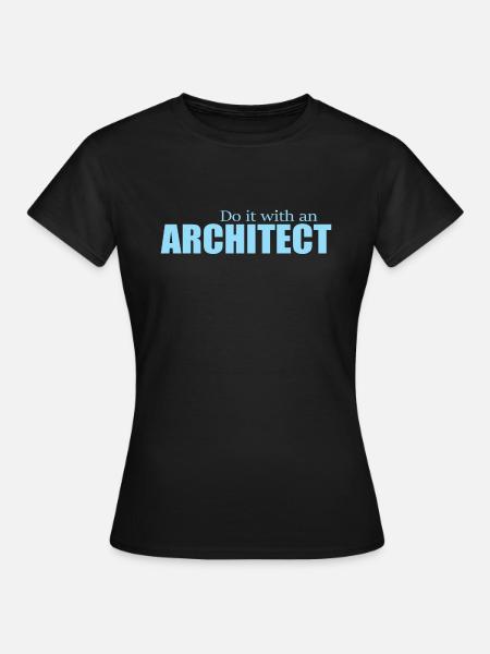 ARCHITECT - Frauen T-Shirt - Schwarz