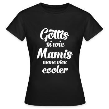 Gottis si wie Mamis nume vieu cooler Gotti Schweiz - Frauen T-Shirt - Schwarz - Vorne - AI Model Female 172 dark (172cm)