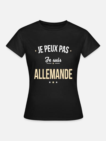 Je peux pas je suis Allemande - T-shirt Femme - noir