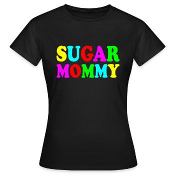 Sugar mommy - Frauen T-Shirt - Schwarz - Vorne - AI Model Female 172 dark (172cm)