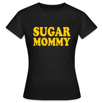 Sugar mommy - Frauen T-Shirt - Schwarz - Vorne - AI Model Female 172 dark (172cm)