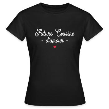 future cousine d'amour cadeau - T-shirt Femme - noir - Devant - AI Model Female 172 dark (172cm)