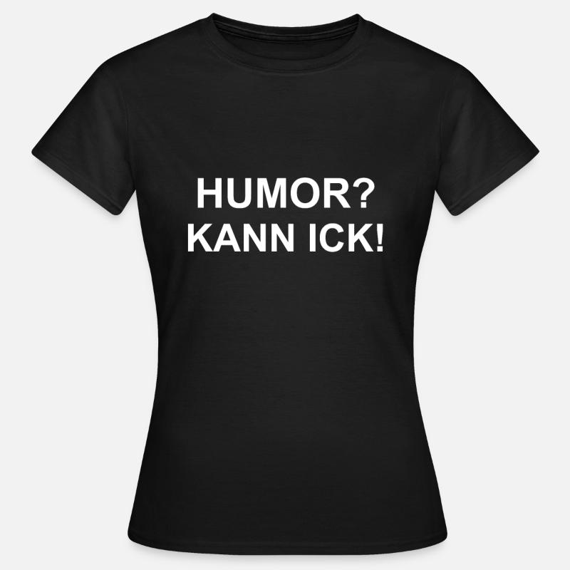 Humor? Can ick! - Women's T-Shirt - black