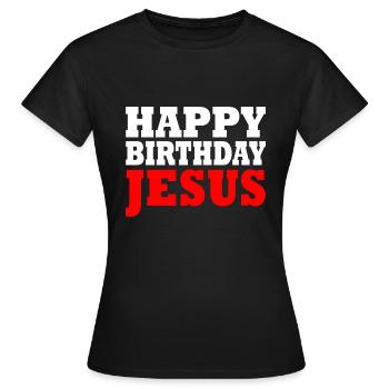 happy birthday jesus - T-shirt Femme - noir - Devant - AI Model Female 172 dark (172cm)