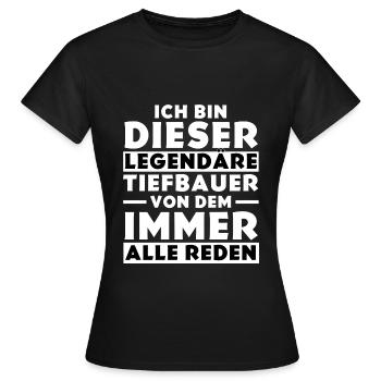 Ich bin dieser legendäre Tiefbauer - Frauen T-Shirt - Schwarz - Vorne - AI Model Female 172 dark (172cm)
