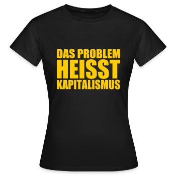 Das problem heisst kapitalismus - Frauen T-Shirt - Schwarz - Vorne - AI Model Female 172 dark (172cm)