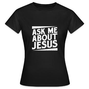Don chrétien Posez-moi des questions sur Jésus évangélique - T-shirt Femme - noir - Devant - AI Model Female 172 dark (172cm)