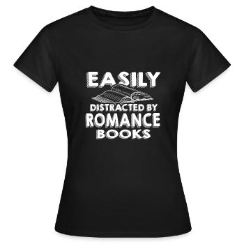Romance Novel Gift Easily Distracted by Romance - Women's T-Shirt - black - Front - AI Model Female 172 dark (172cm)