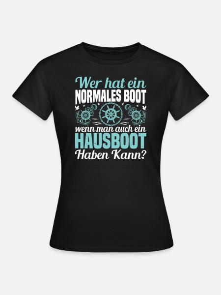 Bootkapitän Hausbootbesitzer Hausboot Führerschein - Frauen T-Shirt - Schwarz