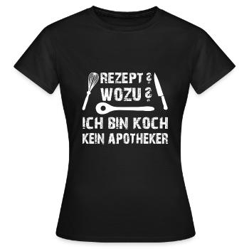 Kein Rezept. Ich bin Koch. Hobbykoch - Frauen T-Shirt - Schwarz - Vorne - AI Model Female 172 dark (172cm)