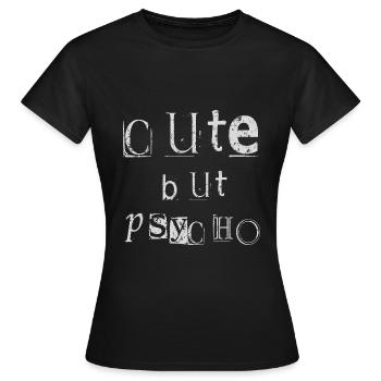 Cute but Psycho - Women's T-Shirt - black - Front - AI Model Female 172 dark (172cm)