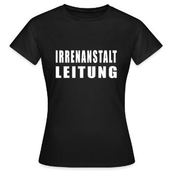 Irrenanstalt Leitung - Frauen T-Shirt - Schwarz - Vorne - AI Model Female 172 dark (172cm)