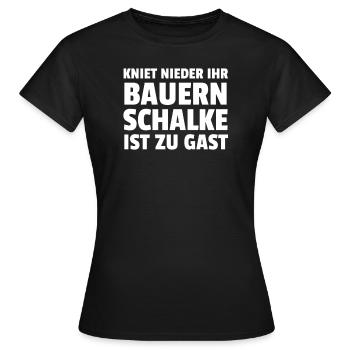 Kniet Nieder Ihr Bauern Schalke Ist Zu Gast - Frauen T-Shirt - Schwarz - Vorne - AI Model Female 172 dark (172cm)