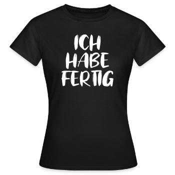 Ich Habe Fertig - Frauen T-Shirt - Schwarz - Vorne - AI Model Female 172 dark (172cm)