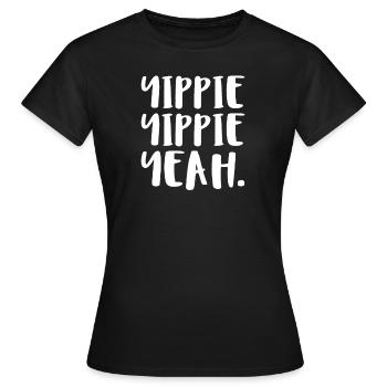 Yippie Yippie Yeah. - Women's T-Shirt - black - Front - AI Model Female 172 dark (172cm)