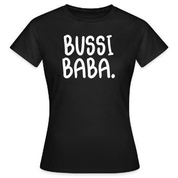 Bussi Baba. - Frauen T-Shirt - Schwarz - Vorne - AI Model Female 172 dark (172cm)