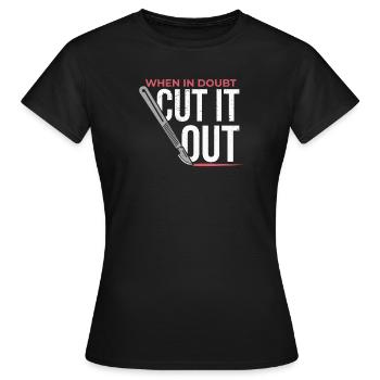 When In Doubt Cut It Out Surgeon Scalpel - Women's T-Shirt - black - Front - AI Model Female 172 dark (172cm)