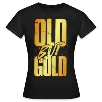 Vieux mais doré, doré, doré - T-shirt Femme - noir - Devant - AI Model Female 172 dark (172cm)