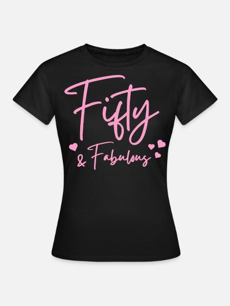 Fünfzig fabelhaft - Frauen T-Shirt - Schwarz