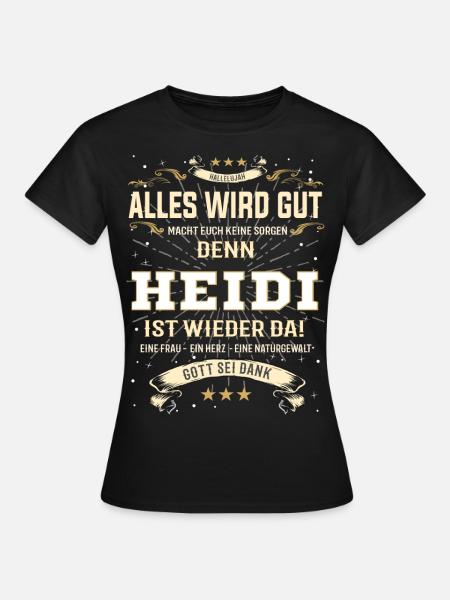 Heidi T-Shirt, Alles wird gut! - Frauen T-Shirt - Schwarz