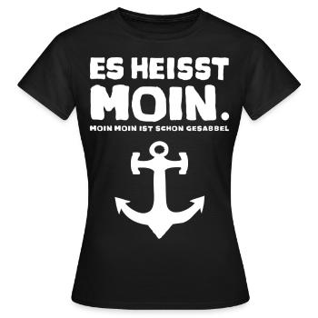 Es heisst Moin ... Moin Moin ist schon Gesabbel - Frauen T-Shirt - Schwarz - Vorne - AI Model Female 172 dark (172cm)