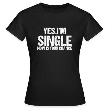 Oui, je suis célibataire. Maintenant ta chance flirte - T-shirt Femme - noir - Devant - AI Model Female 172 dark (172cm)