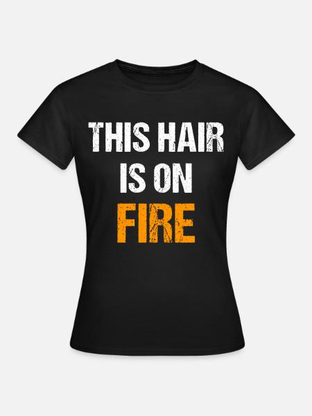 This Hair is on Fire | Lustig Ginger Rothaarige - Frauen T-Shirt - Schwarz