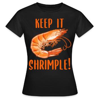 Keep it Shrimple! Shellfish Shrimp Seafood Lovers - Frauen T-Shirt - Schwarz - Vorne - AI Model Female 172 dark (172cm)