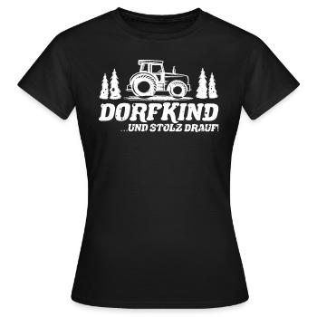 Landwirt Dorfkind & Stolz drauf Dorfkinder Spruch - Frauen T-Shirt - Schwarz - Vorne - AI Model Female 172 dark (172cm)