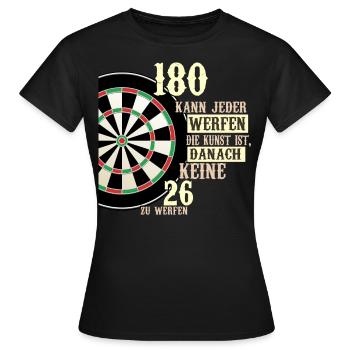 180 kann jeder werfen Dartscheibe Teamplayer Dart - Frauen T-Shirt - Schwarz - Vorne - AI Model Female 172 dark (172cm)
